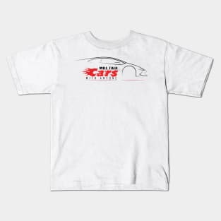 Will Talk Cars With Anyone Kids T-Shirt